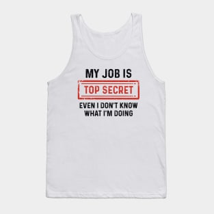 My Job Is Top Secret Tank Top